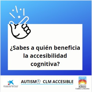 ¿Sabes a quién beneficia la accesibilidad cognitiva?