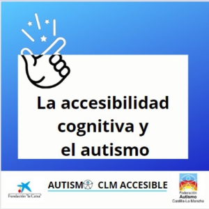 La accesibilidad cognitiva y el autismo