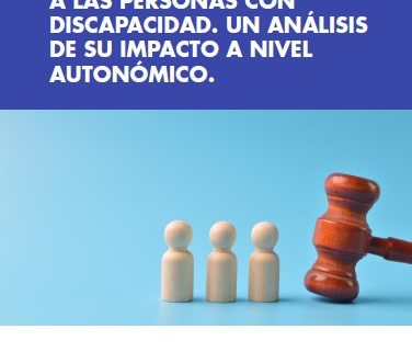 La reforma civil y procesal para el apoyo a las personas con discapacidad. Un análisis de su impacto a nivel autonómico.