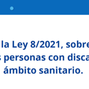 Aplicación de la Ley 82021, sobre la capacidad jurídica de las personas con discapacidad en el ámbito sanitario.